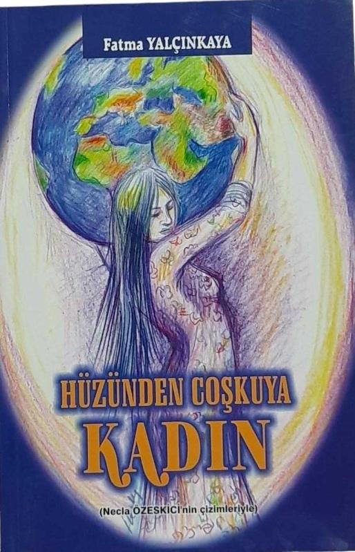Hüzünden Coşkuya Kadın