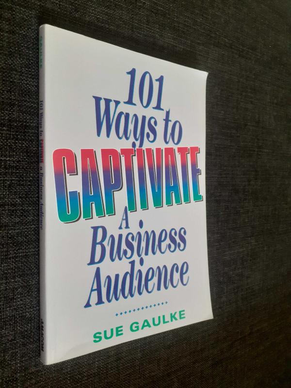 101 Ways to Captivate a Business Audience (imzalı)