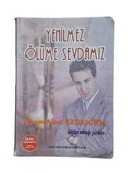 YENİLMEZ ÖLÜME SEVDAMIZ