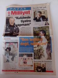 Milliyet Pazar Gazetesi - 10 Ekim 2004 - Ben Teşhirci Değil Nüdistim Makine Mühendisi Muzaffer A. - Beşiktaş Antrenörü Vicente Del Bosque- Orhan Pamuk