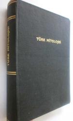 Türk Mitolojisi I. Cilt (Kaynakları ve Açıklamaları ile Destanlar)