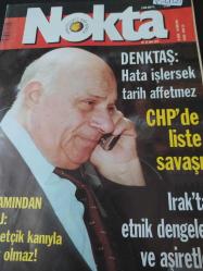Nokta Dergisi - 26 Eylül - 9 Ekim 2003 - Rauf Denktaş - CHP'de liste savaşı - Irak'ta etnik dengeler ve aşiretler - Cengiz Güleç - Şükrü Kızılot - Heyecanların gizemli sarayı Antalya'da - Eylül ışığında Şile - Borun pazarına yatırım olanakları hazır - Balans oyu değiliz - Deniz Baykal - Arslan Mengüç - Neşe Sarıdoğan - Gayrimenkul sektörünün önemi -