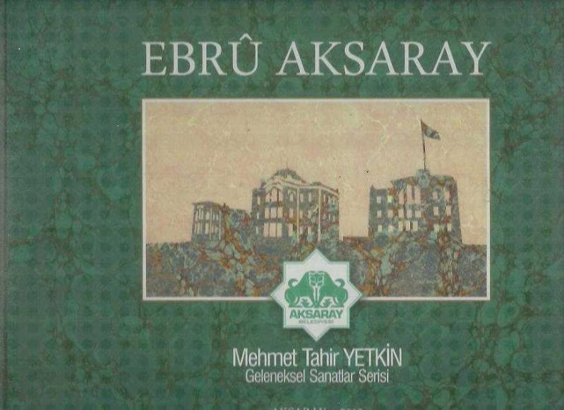Ebrû Aksaray - Mehmet Tahir Yetkin Geleneksel Sanatlar Serisi