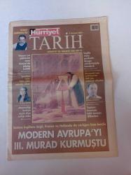 Hürriyet Tarih Gazetesi - 9 Haziran 2004-  Şair Mail Müştak Alpagut-Modern Avrupa'yı 3. Murad Kurmuştu - Alamadığı Kaleye Çeyiz Diye Sahip Oldu - Taşlara Kazınan Eski Zaman Dilberleri- Osmanlı'nın İstihbaratı CIA'ya Rahmet Okutur