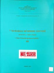 7 Numaralı Mühimme Defteri (975-976/1567- 1569) Özet Transkripsiyon-İndeks I-II-III-IV (I-II Tıpkıbasım) 6 CİLT