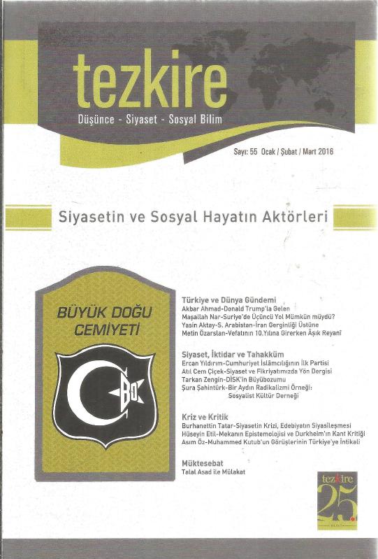 TEZKİRE DÜŞÜNCE - SİYASET - SOSYAL BİLİM - SAYI: 55 - OCAK - ŞUBAT - MART 2016 - SİYASETİN VE SOSYAL HAYATIN AKTÖRLERİ - MÜKTESEBAT - KRİZ VE KRİTİK