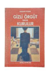 GİZLİ ÖRGÜT NASIL KURULUR