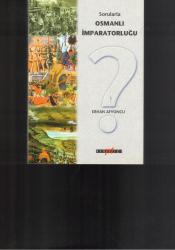 SORULARLA OSMANLI İMPARATORLUĞU