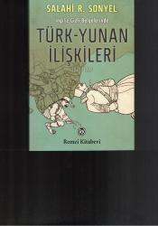İNGİLİZ GİZLİ BELGELERİNDE TÜRK - YUNAN İLİŞKİLERİ (1821-1923)