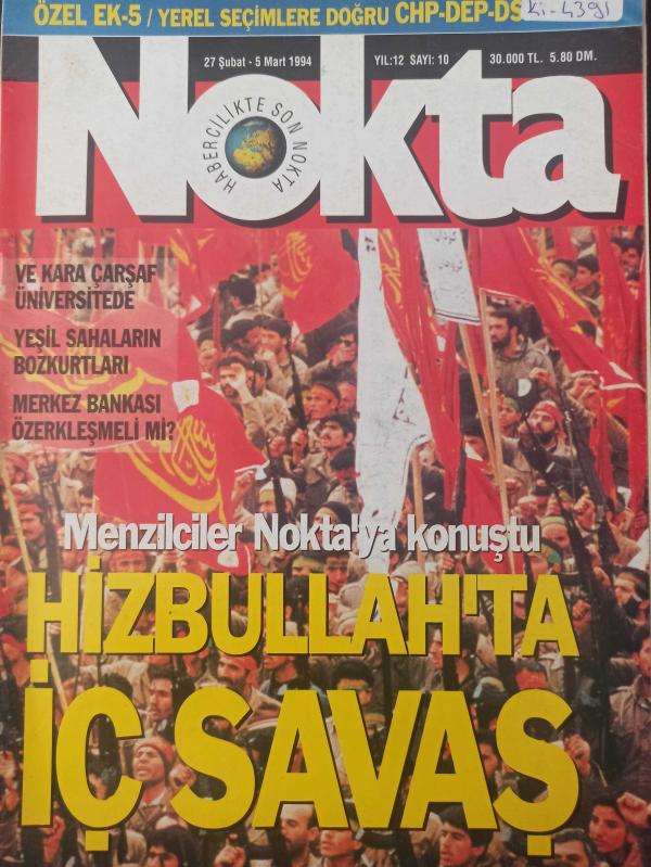 Nokta Dergisi - 27 Şubat - 5 Mart 1994 - Hizbullah'ta İç Savaş - Yeşil sahaların bozkurtları - Ve kara çarşaf üniversitede - Politika Merkez Bankası - Tiyatronun gerçek sahipleri - Bir sürgünün gözüyle işçiler - Dünya Kilise - Belçika Türkiye'yi aratmıyor