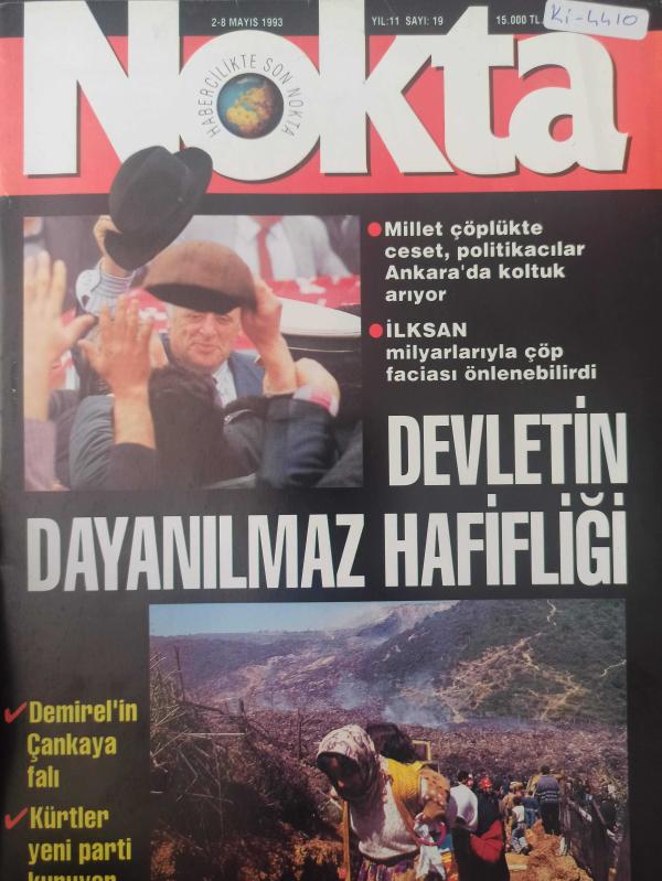 Nokta Dergisi - 2-8 Mayıs 1993 - Devletin dayanılmaz hafifliği - Demirel'in Çankaya falı - Kürtler yeni parti kuruyor - Haydi tiyatroya - Gecesi bir milyon dolar - Fransa'ya davet - Başkaldıran starlar - Şaibeli bir satış öyküsü - Beyrut değil Londra - Pa