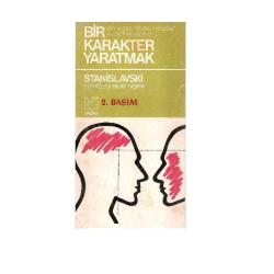 Bir Karakter Yaratmak - Stanislavski (2.Baskı)