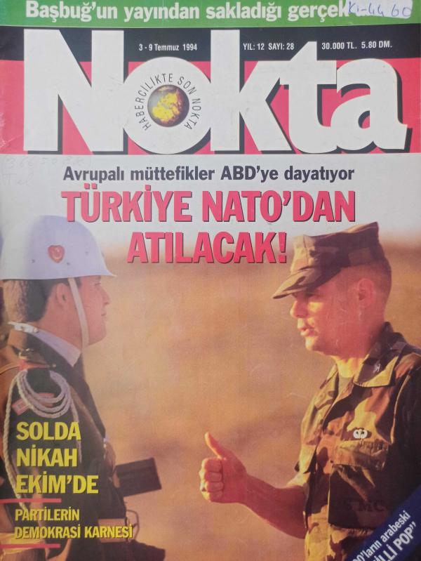 Nokta Dergisi - 3-9 Temmuz 1994 - Avrupalı müttefikler ABD'ye dayatıyor - Türkiye Nato'dan atılacak - Solda Nikah Ekim'de - Partilerin demokrasi karnesi - Çocuk Pornografisinde suç ve ceza - Yemen Ellerinde ayrılık türküsü - Medyanın Herkül'ü - Orada bir 
