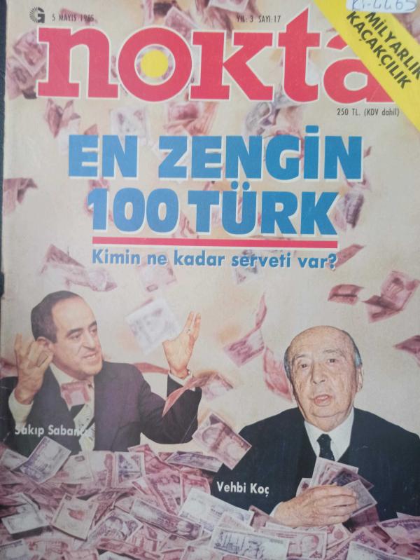 Nokta Dergisi - 5 Mayıs 1985 - En zengin 100 Türk - Sakıp Sabancı - Vehbi Koç - Dört milyarlık kaçakçılık - Türk-İş atağa hazırlanıyor - Avrupa Güreş Şampiyonası - Yasak İsimler - Arı-Kent olayı - Küçük tinerciler - Orduda işler kötü - Kiralık karneler - 