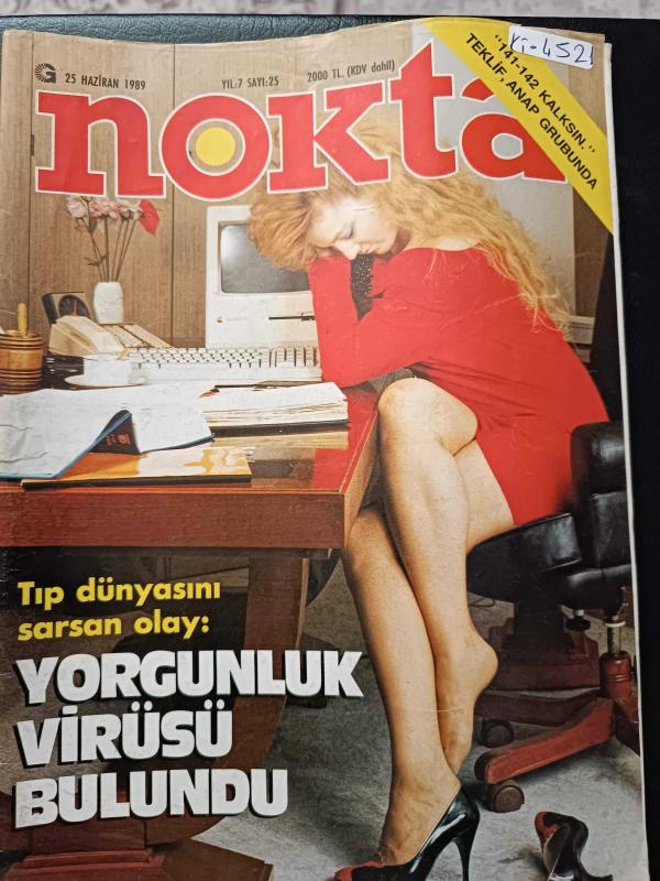 Nokta Dergisi - 25 Haziran 1989 - Yorgunluk virüsü bulundu - Mehmet Dülger - Bilgisaymaz çocuk dergisi - Taksim'deki çatlak - Hukuk cambazı Verges anlatıyor - Warholl'un gözüyle ünlüler - Kubilay Atasayar - Üniversite Adayları - Erotik rüyalar - BBC ortak