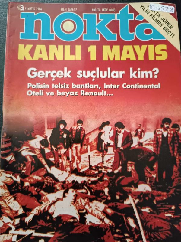 Nokta Dergisi - 4 Mayıs 1986 - Kanlı 1 Mayıs - Olaylara ışık tutan belge: Polis telsiz bantları - İnönü'nün kesin tavrı - Sırrı çözülmeyen cinayet - Konya'da 23 Nisan tartışması - CIA operasyonları - Kraliçe'nin adamları - Türkiye'nin iç ve dış borçları -