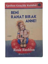 BENİ RAHAT BIRAK ANNE