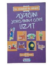 Bir Atasözü Bir Hikaye AYAĞINI YORGANINA GÖRE UZAT