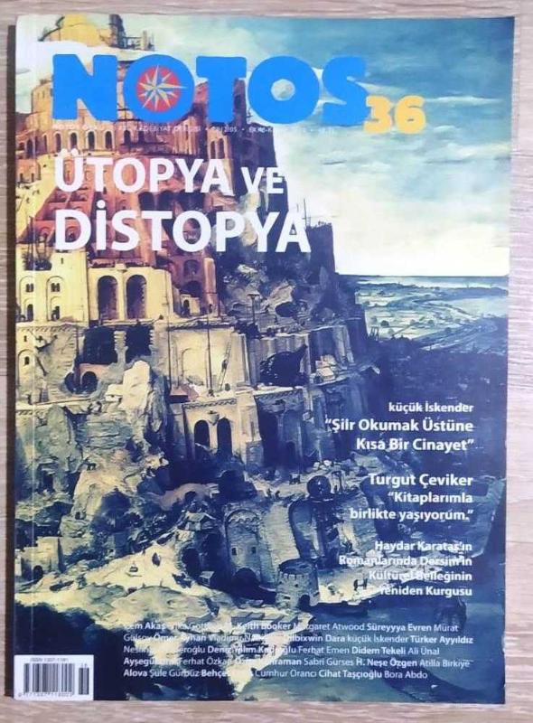 Notos Öykü: İki Aylık Edebiyat Dergisi Sayı: 36 Ekim-Kasım 2012 Ütopya ve Distopya