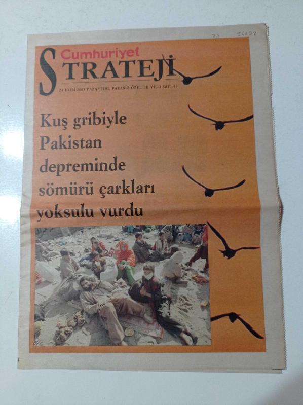 Cumhuriyet Strateji Gazetesi - 24 Ekim 2005 - Sayı 69- Kuş Gribiyle Pakistan Depreminde Sömürü Çarkları Yoksulu Vurdu - ABD 'de Muhafazakarlar Çöküyor Mu - Çanlar Suriye İçin Çalıyor - Balkanlarda Kosova Devleti Mi BC12115