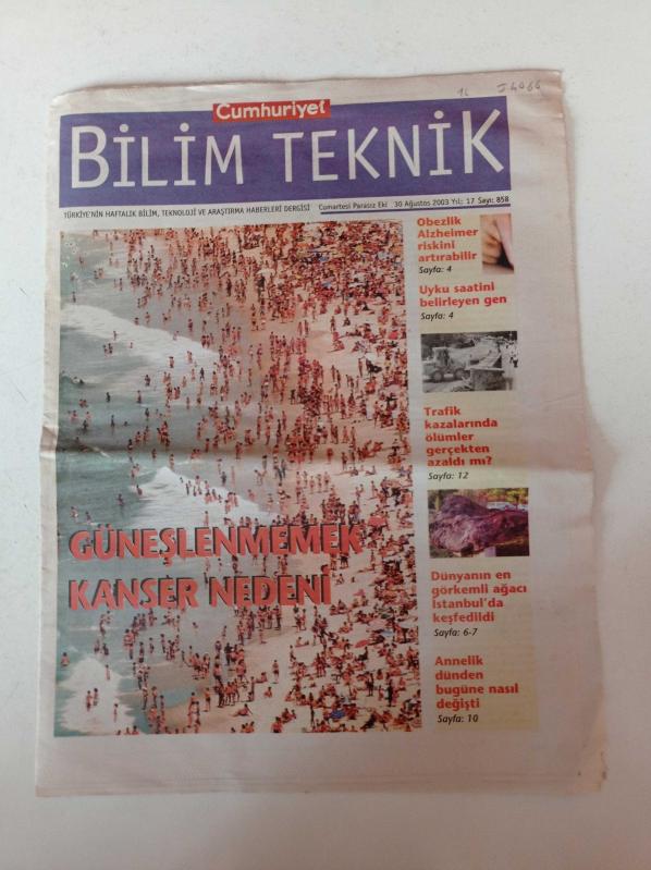Cumhuriyet Bilim Teknik Gazetesi - 30 Ağustos 2003 - Sayı 858 - Annelik Dünden Bugüne Nasıl Değişti -Güneşlenmemek Kanser Nedeni - Obezlik Alzheimer Riskini Artırabilir - Uyku Saatini Belirleyen Gen - Dünyanın En Görkemli Ağacı İstanbul'da Keşfedildi