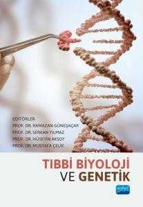 Tıbbi Biyoloji ve Genetik [Editör: Hüseyin Aksoy Mustafa Çelik vd.]