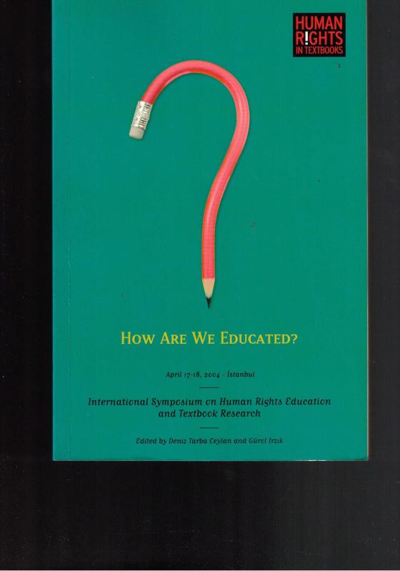 HOW ARE WE EDUCATED? APRIL 17-18 2004 İSTANBUL