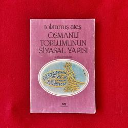 Osmanlı Toplumunun Siyasal Yapısı (Kuruluş Dönemi) - İlk Baskı