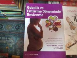 Gebelik ve Emzirme Döneminde Beslenme BESLENME KILAVUZU VE GÜNLÜĞÜ -İMZALI-