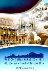 UNESCO DÜNYA MİRASI 40. OTURUM İSTANBUL TÜRKİYE