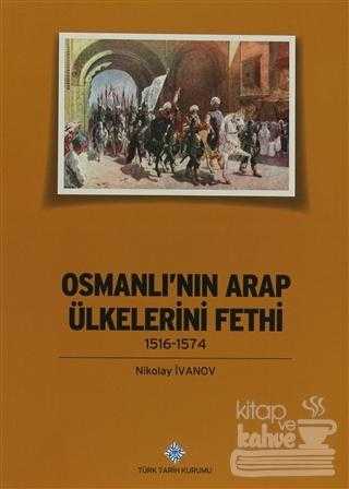 Osmanlı'nın Arap Ülkelerini Fethi 1516-1574