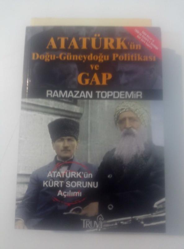 Atatürk'ün Doğu Güneydoğu Politikası ve GAP ( Atatürk'ün Kürt Sorunu Açılımı)