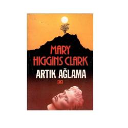 Artık Ağlama - Mary Higgins Clark (1.Baskı)