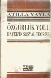 ÖZGÜRLÜK YOLU HAYEK'İN SOSYAL TEORİSİ