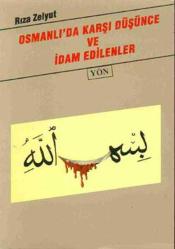 Osmanlı'da Karşı Düşünce ve İdam Edilenler