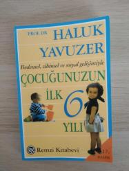 ÇOCUĞUNUZUN İLK 6 YILI - BEDENSEL , ZİHİNSEL VE SOSYAL GELİŞİMİYLE
