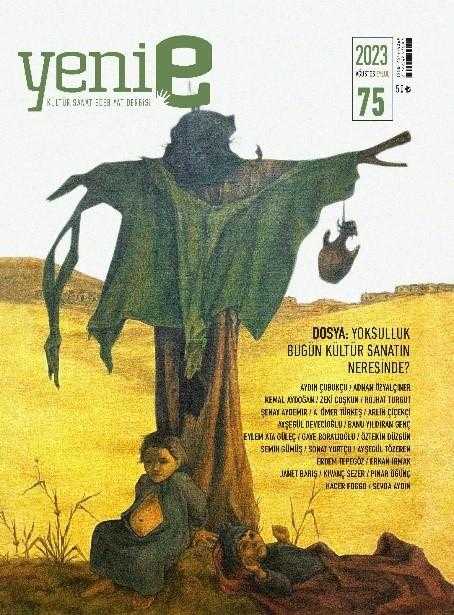 Yeni E Dergisi - Sayı 75 2023 Ağustos Eylül - YOKSULLUK BUGÜN KÜLTÜR SANATIN NERESİNDE? Yeni E Dergisi - Sayı 75 2023 Ağustos Eylül - YOKSULLUK BUGÜN KÜLTÜR SANATIN NERESİNDE?