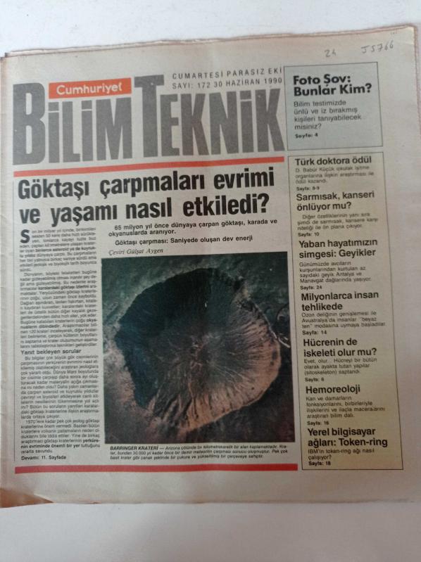 Cumhuriyet Bilim Teknik Gazetesi - 30 Haziran 1990 - Sayı 172 - Hemeroeloji -Göktaşı Çarpmaları Evrimi Ve Yaşamı Nasıl Etkiledi - Foto Şov Bunlar Kim - Sarmısak Kanseri Önlüyor Mu - Hücrenin De İskeleti Olur Mu