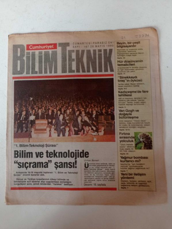 Cumhuriyet Bilim Teknik Gazetesi - 26 Mayıs 1990 - Sayı 167 - Hür Düşüncenin Temsilcileri-1. Bilim Teknoloji Şurası - Bilim Ve Teknolojide Sıçrama Şansı - Van Gogh Ve Doğayla Bütünleşme- Yağmur Bombası Kurtarıcı Mı - Sinekkaydı Tıraş'ın Öyküsü