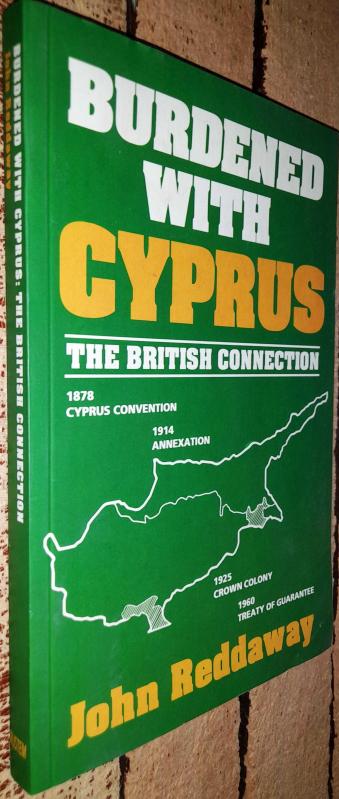 Burdened with Cyprus. The British Connection Third Edition