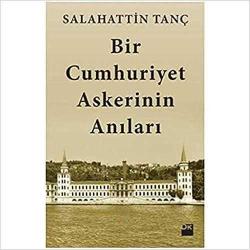 Bir Cumhuriyet Askerinin Anıları