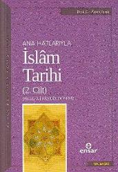 Ana Hatlarıyla İslam Tarihi (2. Cilt)