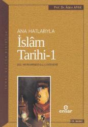 Ana Hatlarıyla İslam Tarihi (1. Cilt)