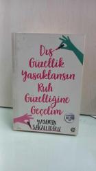 Dış Güzellik Yasaklansın Ruh Güzelliğine Geçelim