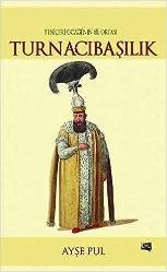 Yeniçeri Ocağı'nın 68. Ortası Turnacıbaşılık