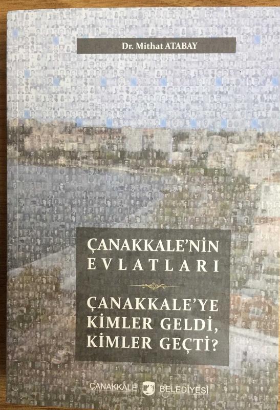 ÇANAKKALE' NİN EVLATLARI ÇANAKKALE' YE KİMLER GELDİ KİMLER GEÇTİ?