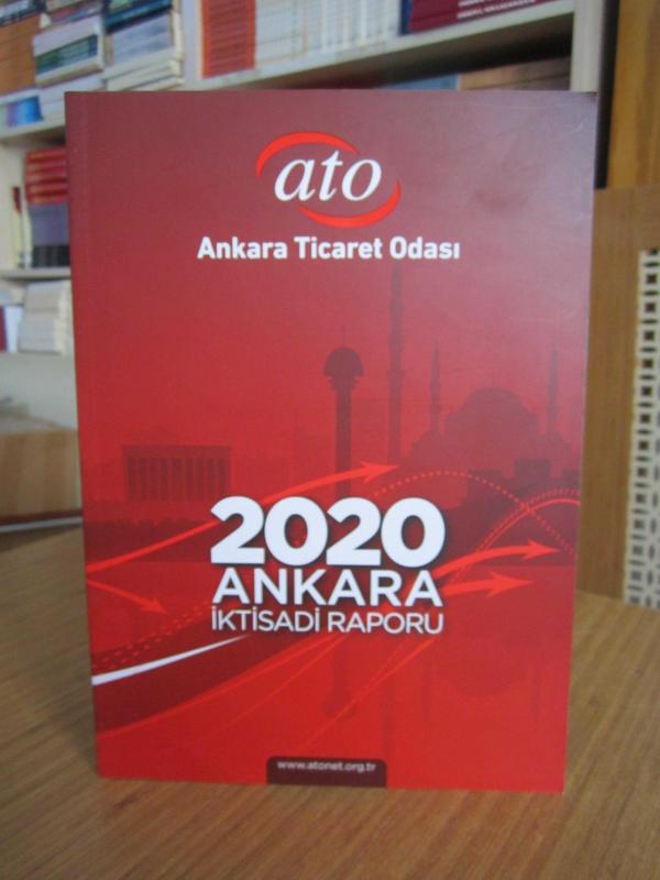 ATO Ankara Ticaret Odası 2020 Ankara İktisadi Raporu