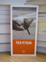 İyilik ve İhsan - Prof. Dr. Huriye Martı / Diyanet İşleri Başkanlığı Yayınları