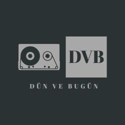 Dün ve Bugün
