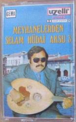 HÜDAİ AKSU 3 MEYHANELERDEN SELAM Kaset Kağıt baskı Sıfır .R